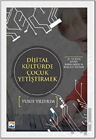 Dijital Kültürde Çocuk Yetiştirmek