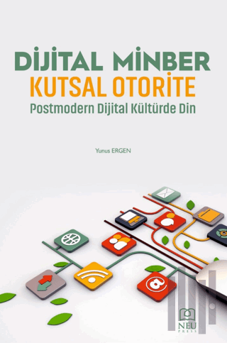 Dijital Minber Kutsal Otorite Postmodern Dijital Kültürde Din