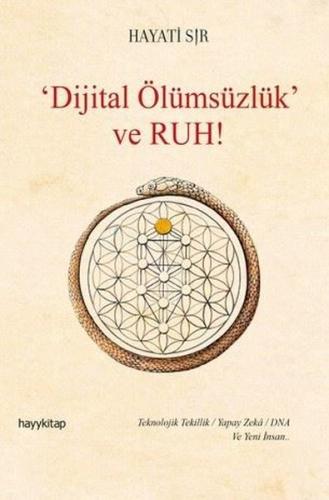 Dijital Ölümsüzlük ve Ruh! (Ciltli)