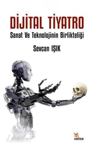 Dijital Tiyatro - Sanat ve Teknolojinin Birlikteliği