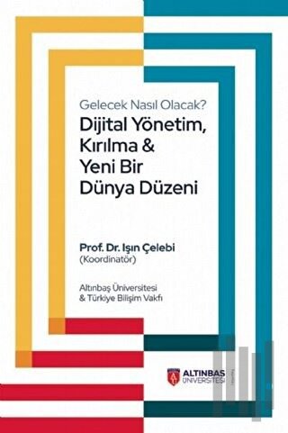 Dijital Yönetim, Kırılma ve Yeni Bir Dünya Düzeni