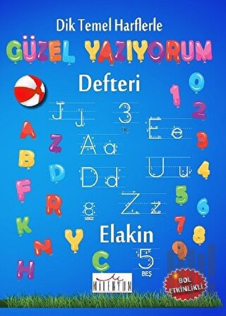 Dik Temel Harflerle Güzel Yazıyorum Defteri (Spiralli)