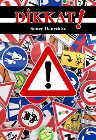 Dikkat!
