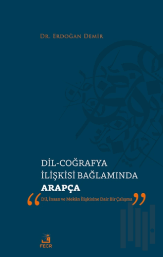 Dil-Coğrafya İlişkisi Bağlamında Arapça