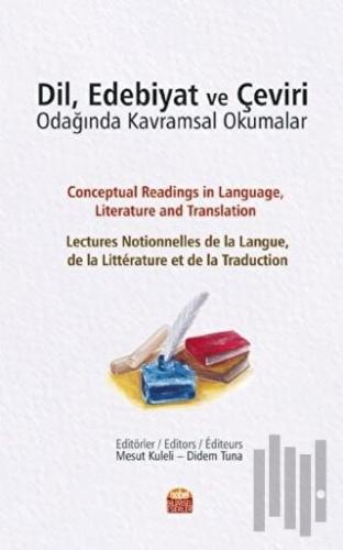 Dil Edebiyat ve Çeviri Odağında Kavramsal Okumalar | Kitap Ambarı