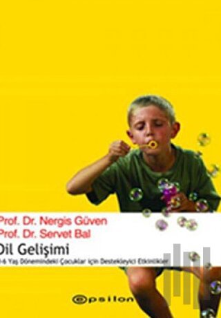 Dil Gelişimi ve Eğitim 0-6 Yaş Dönemindeki Çocuklar İçin Destekleyici Etkinlikler