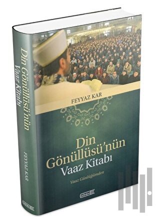 Din Gönüllüsü'nün Vaaz Kitabı (Ciltli)