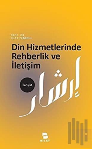Din Hizmetlerinde Rehberlik ve İletişim | Kitap Ambarı