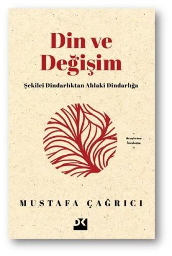 Din ve Değişim - Şekilci Dindarlıktan Ahlaki Dindarlığa