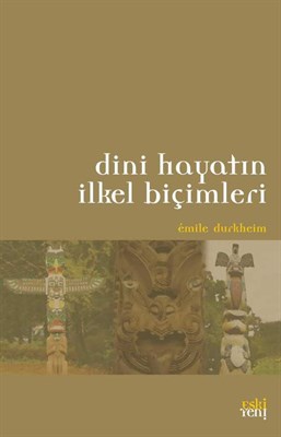 Dini Hayatın İlkel Biçimleri | Kitap Ambarı