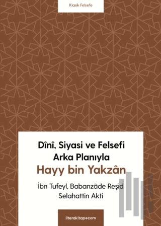 Dini, Siyasi ve Felsefi Arka Planıyla Hayy bin Yakzan
