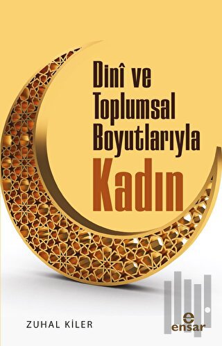 Dini ve Toplumsal Boyutlarıyla Kadın