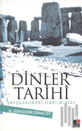 Dinler Tarihi Yeryüzündeki İlkel Dinler | Kitap Ambarı