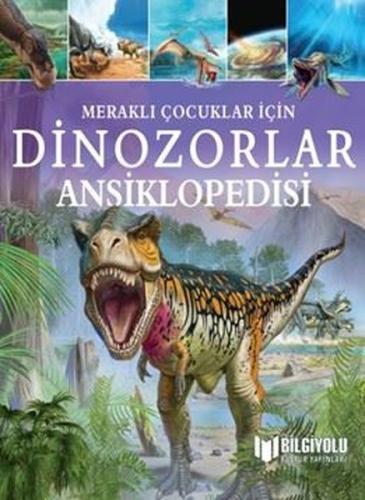 Dinozorlar Ansiklopedisi-Meraklı Çocuklar İçin (Ciltli)