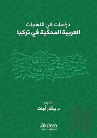 Dirasat Fi’l-Lehecati’l-Arabiyyeti’l-Mahkiyye Fi Turkiya - Studıes On Arabıc Dıalects Spoken In Turkey