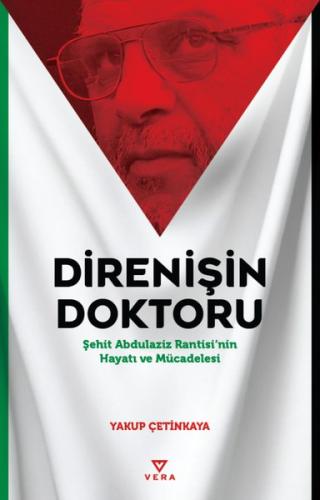 Direnişin Doktoru - Şehit Abdulaziz Rantisi'nin Hayatı ve Mücadelesi |