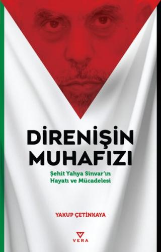 Direnişin Muhafızı - Şehit Yahya Sinvar'ın Hayatı ve Mücadelesi | Kita