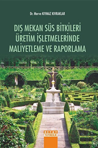 Dış Mekan Süs Bitkileri Üretim İşletmelerinde Maliyetleme ve Raporlama