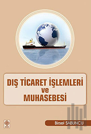 Dış Ticaret İşlemleri ve Muhasebesi