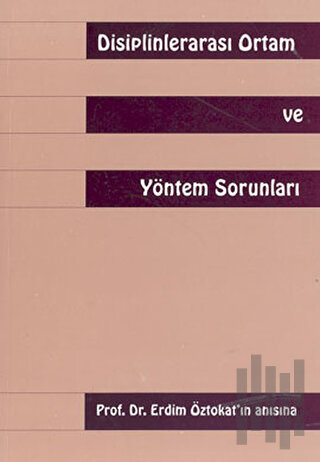 Disiplinlerarası Ortam ve Yöntem Sorunları