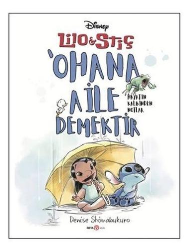 Disney Lilo ve Stiç - Ohana Aile Demektir-Hayatın Kalbinden Notlar
