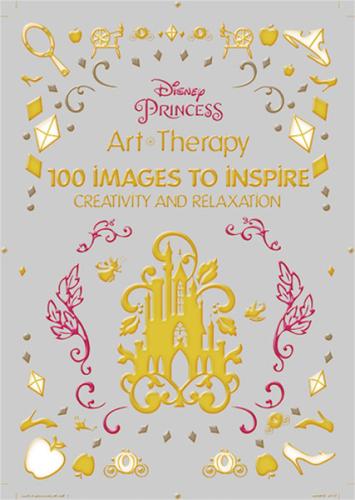 Disney Princess: 100 Images to Inspire Creativity and Relaxation (Art Therapy)