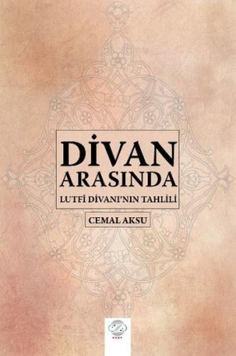 Divan Arasında-Lütfi Divanı'nın Tahlili