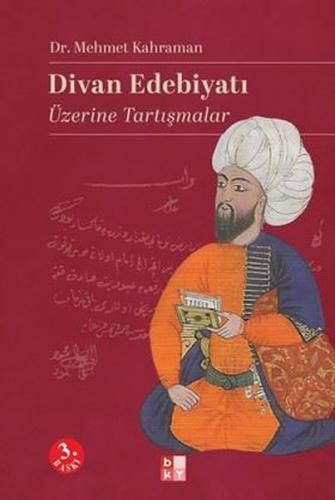 Divan Edebiyatı Üzerine Tartışmalar | Kitap Ambarı