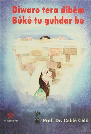 Diwaro Tera Dibem Buke Tu Guhdar Be / Duvar Sana Söylüyorum Gelinim Sen Dinle