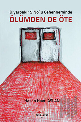 Diyarbakır 5 No’lu Cehenneminde Ölümden'de Öte