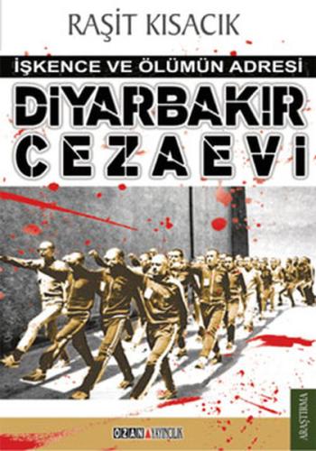 Diyarbakır Cezaevi-İşkence ve Ölümü
