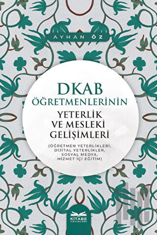 DKAB Öğretmenlerinin Yeterlik ve Mesleki Gelişimleri