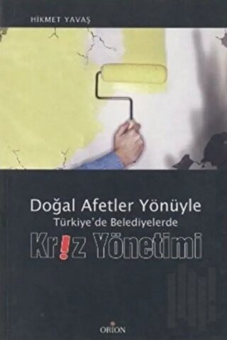 Doğal Afetler Yönüyle Türkiye’de Belediyelerde Kriz Yönetimi