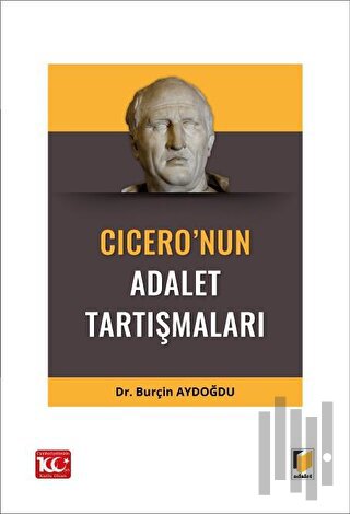 Doğal Hukuk, Anayasa Hukuku ve Sınıf Mücadelesi Boyutlarıyla Cicero'nun Adalet Tartışmaları