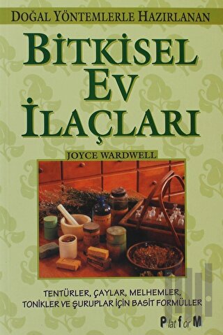 Doğal Yöntemlerle Hazırlanan Bitkisel Ev İlaçları