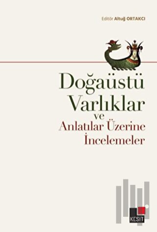 Doğaüstü Varlıklar ve Anlatılar Üzerine İncelemeler