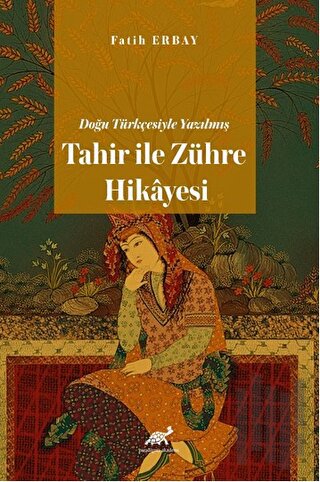 Doğu Türkçesiyle Yazılmış Tahir ile Zühre Hikâyesi