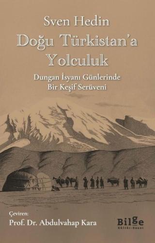 Doğu Türkistan'a Yolculuk - Dungan İsyanı Günlerinde Bir Keşif Serüven