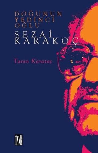 Doğunun Yedinci Oğlu Sezai Karakoç | Kitap Ambarı