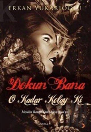 Dokun Bana O Kadar Kolay Ki