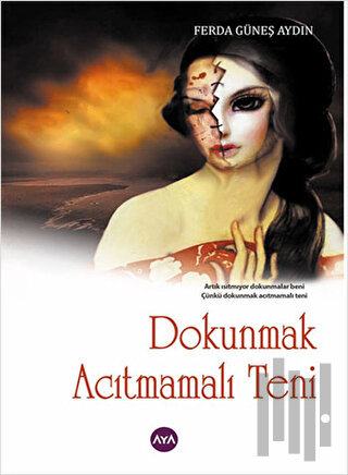 Dokunmak Acıtmamalı Teni | Kitap Ambarı