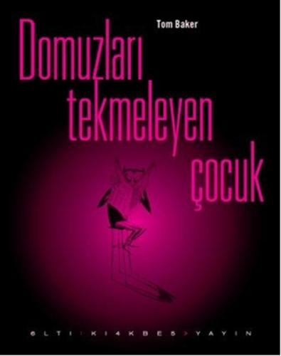 Domuzları Tekmeleyen Çocuk (Ciltli)