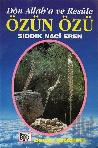 Dön Allah’a ve Resule Özün Özü