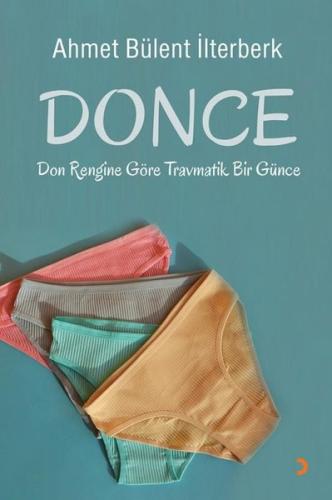 Donce - Don Rengine Göre Travmatik Bir Günce