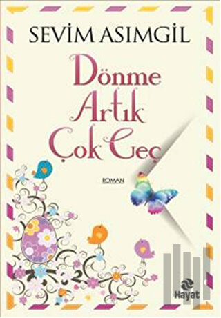 Dönme Artık Çok Geç