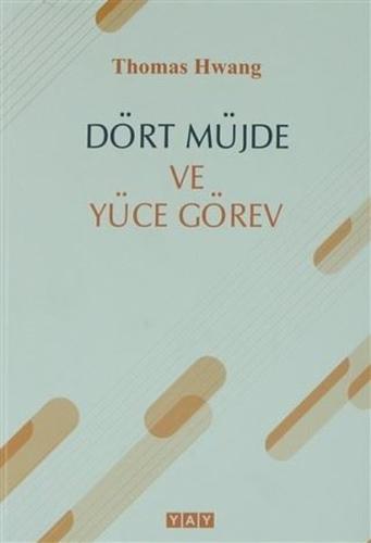 Dört Müjde ve Yüce Görev | Kitap Ambarı