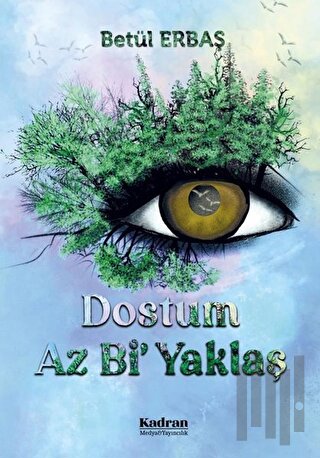 Dostum Az Bi' Yaklaş