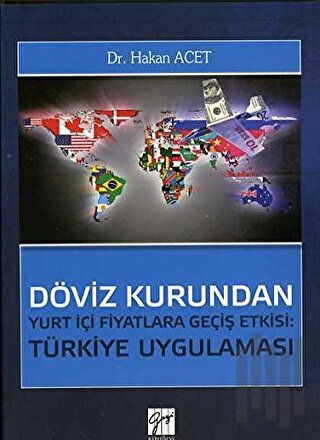 Döviz Kurundan Yurt İçi Fiyatlara Geçiş Etkisi: Türkiye Uygulaması | K