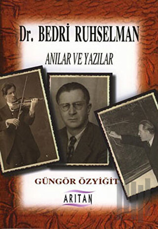 Dr. Bedri Ruhselman  Anılar ve Yazılar