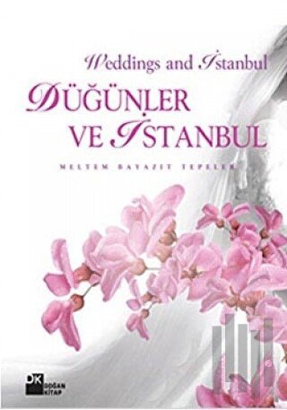 Düğünler ve İstanbul - Weddings and Istanbul (Ciltli) | Kitap Ambarı